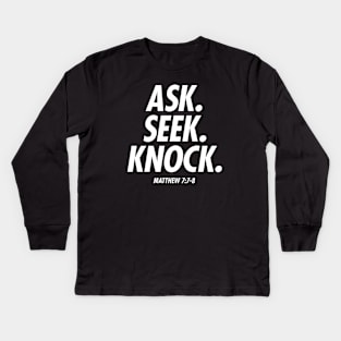 Ask Seek Knock Bible Quote Christian Tee Kids Long Sleeve T-Shirt